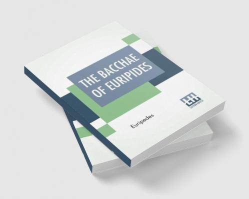The Bacchae Of Euripides