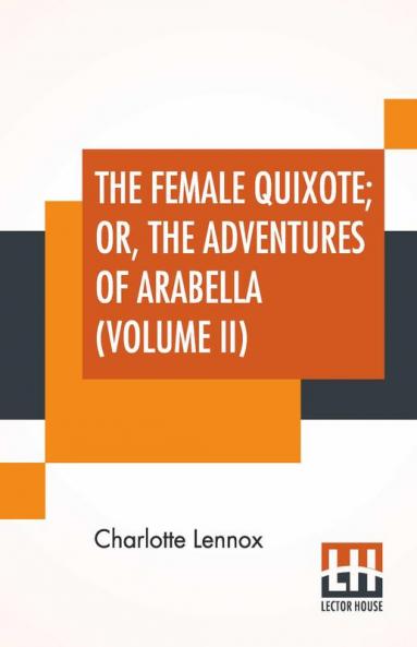 The Female Quixote; Or The Adventures Of Arabella (Volume II)
