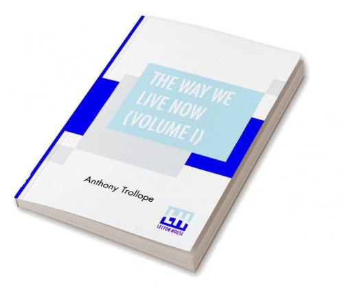 The Way We Live Now (Volume I)