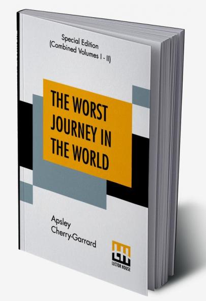The Worst Journey In The World (Complete)