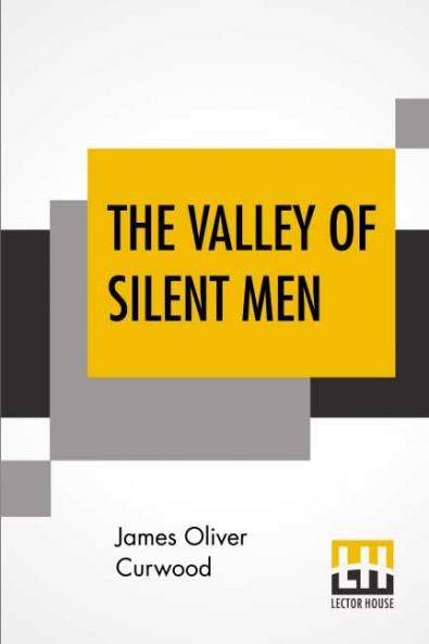 The Valley Of Silent Men