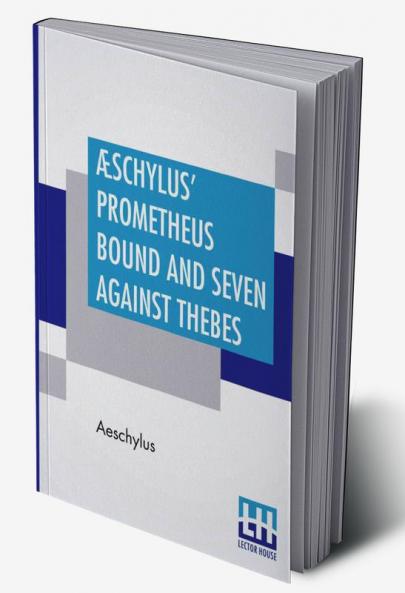 ��schylus' Prometheus Bound And Seven Against Thebes