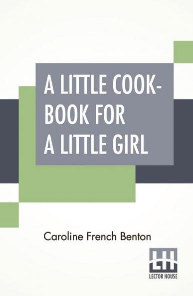 A Little Cook-Book For A Little Girl