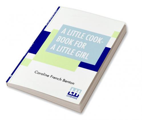 A Little Cook-Book For A Little Girl
