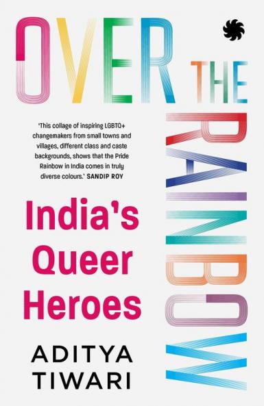 Over the Rainbow: India’s Queer Heroes