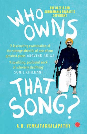 Who Owns That Song : The Battle For Subramania Bharati’s Copyright