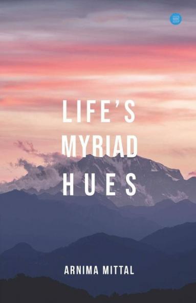 Life'S Myriad Hues
