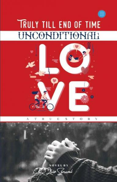 Truly Till End Of Time - Unconditional Love