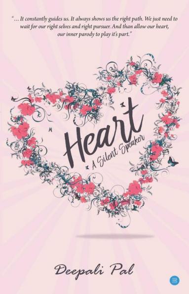 Heart : A Silent Speaker...