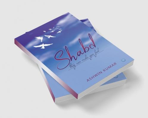 Shabd-They can make you fool