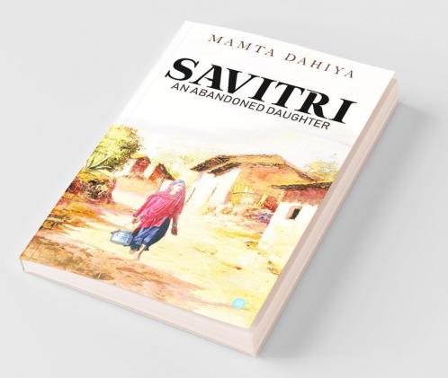 Savitri; An Abandoned Daughter