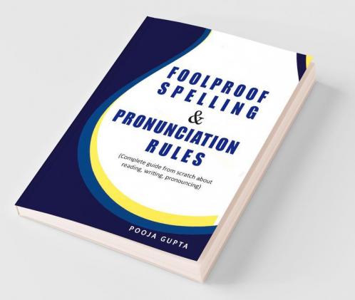 Foolproof Spelling & Pronunciation Rules