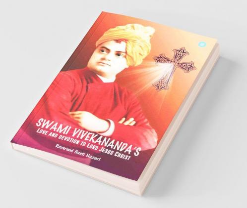 Swami Vivekananda'S Love And Devotion To Lord Jesus Christ