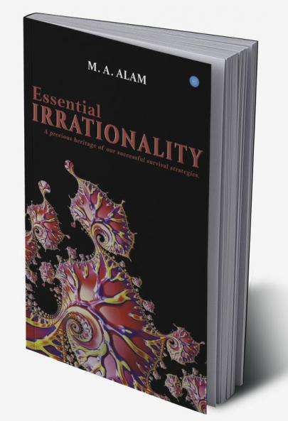 Essential Irrationality