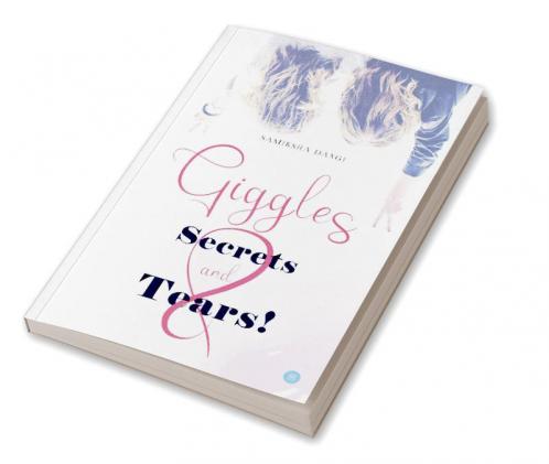 Giggles secrets and Tears!