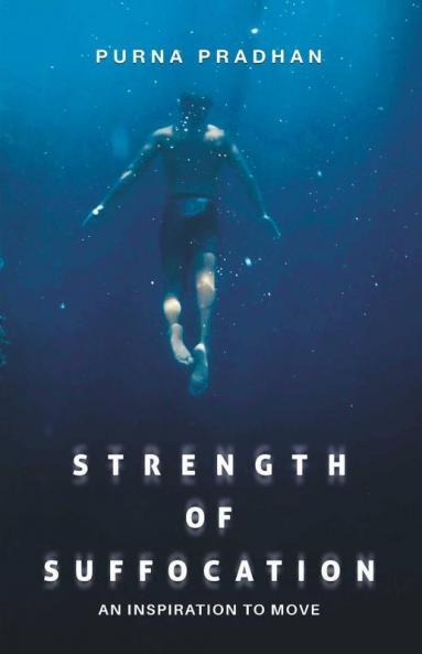 Strength Of Suffocation - An Inspiration To Move