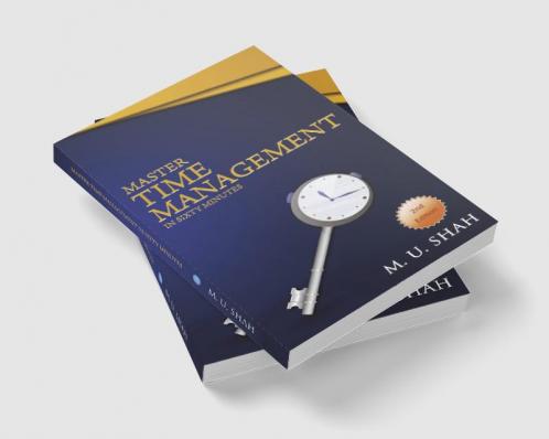 Master Time Management in Sixty Minutes