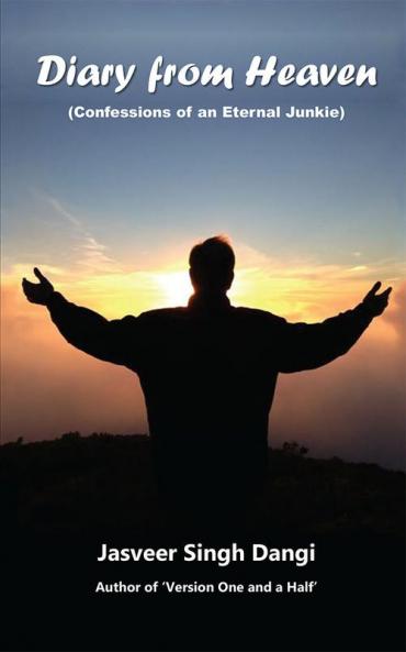 Diary from Heaven: Confessions of an Eternal Junkie