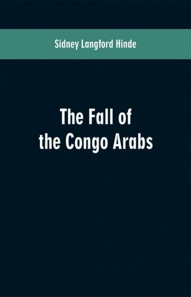 The fall of the Congo Arabs