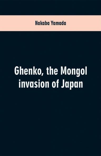 Ghenko the Mongol invasion of Japan