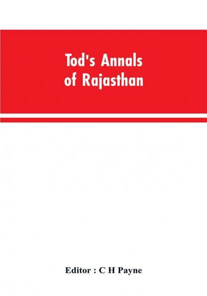 Tod's Annals of Rajasthan; The Annals of the Mewar