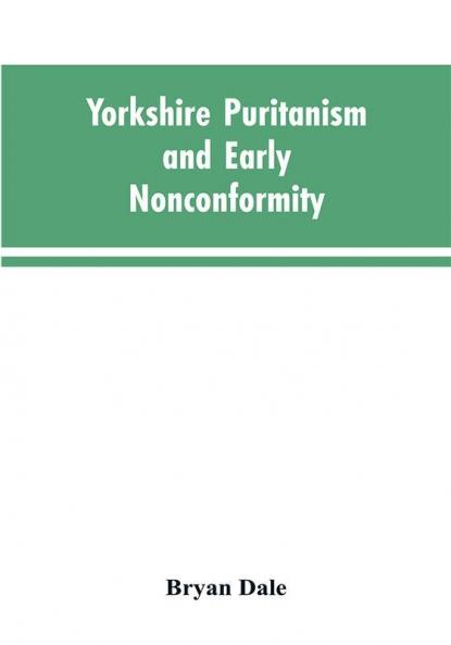 Yorkshire Puritanism and Early Nonconformity