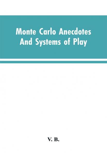Monte Carlo Anecdotes; And Systems of Play