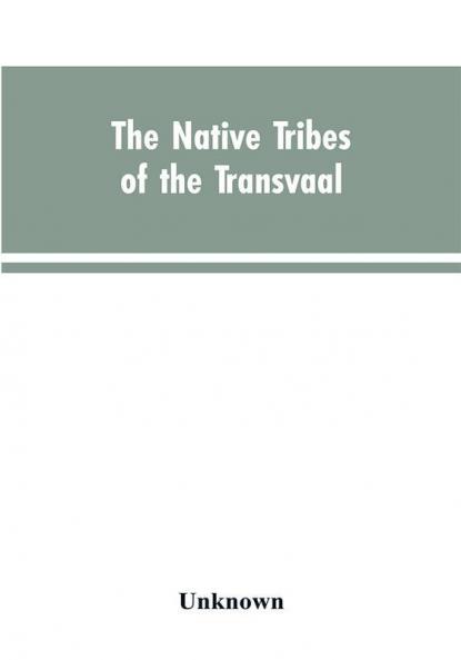 The Native tribes of the Transvaal