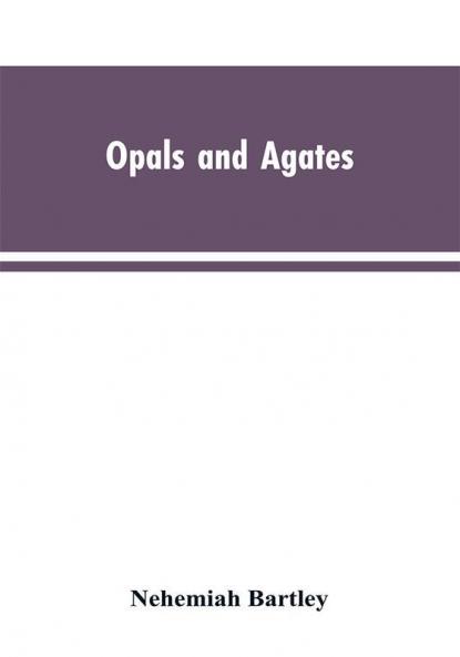 Opals and Agates