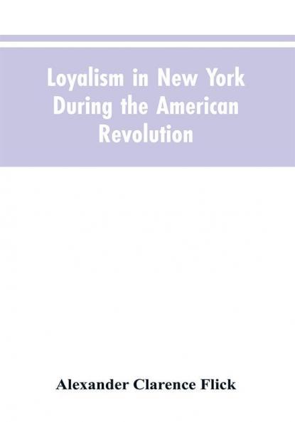 Loyalism in New York during the American Revolution