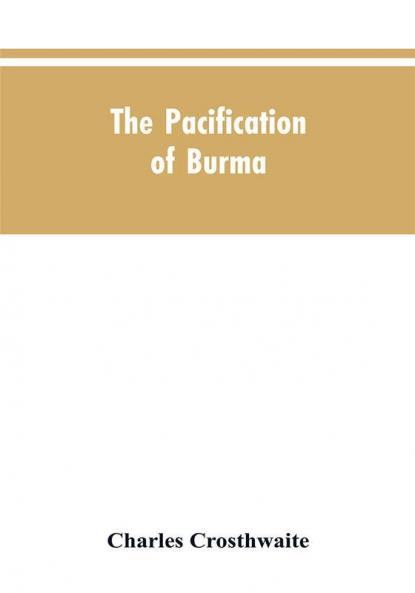 The Pacification of Burma