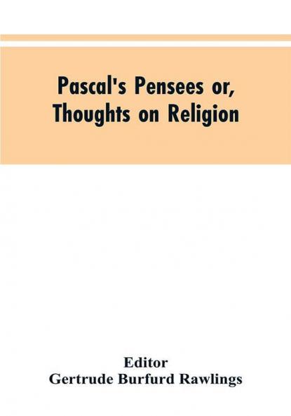 Pascal's Pensees or Thoughts on Religion