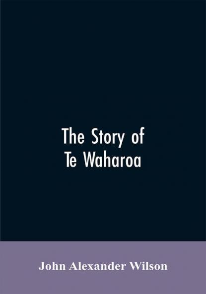 The story of Te Waharoa