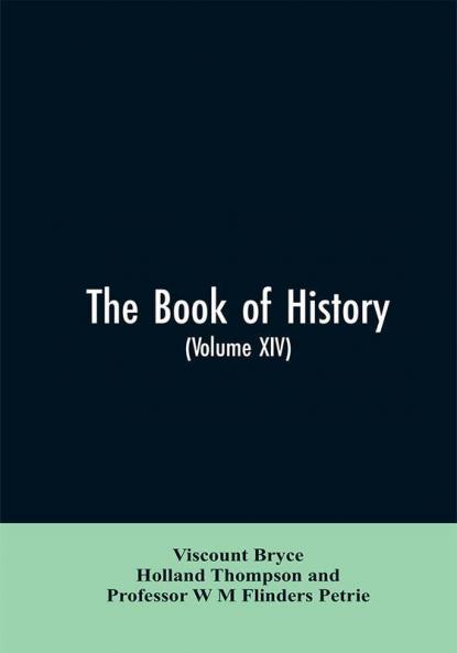 The book of history. A history of all nations from the earliest times to the present with over 8000 illustrations Volume XIV
