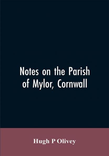 Notes on the Parish of Mylor Cornwall