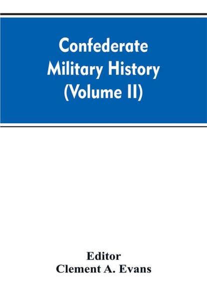Confederate military history; a library of Confederate States history (Volume II)