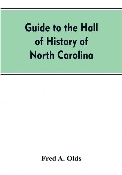 Guide to the Hall of History of North Carolina