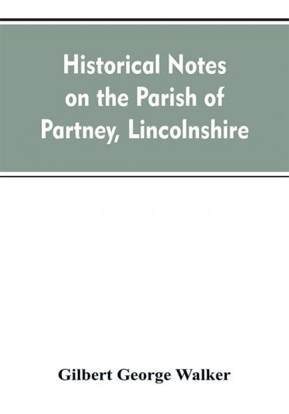 Historical Notes on the Parish of Partney Lincolnshire