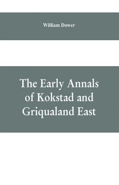 The early annals of Kokstad and Griqualand East