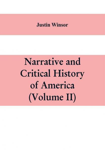 Narrative and critical history of America (Volume II)
