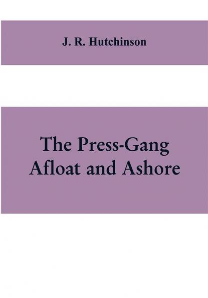 The Press-Gang Afloat and Ashore