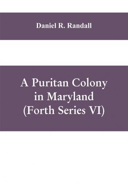 A Puritan colony in Maryland (Forth Series VI)