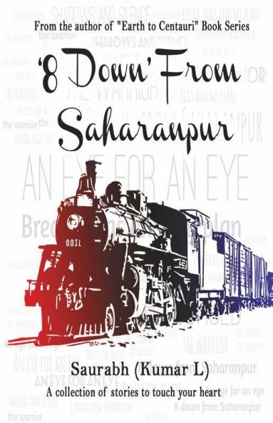 8 Down From Saharanpur: A Collection Of Stories To Touch Your Heart