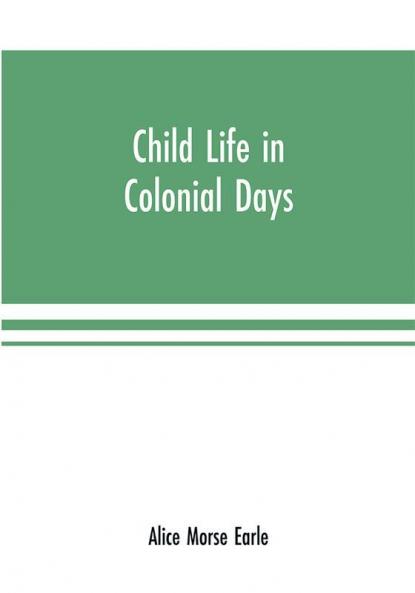 Child life in colonial days