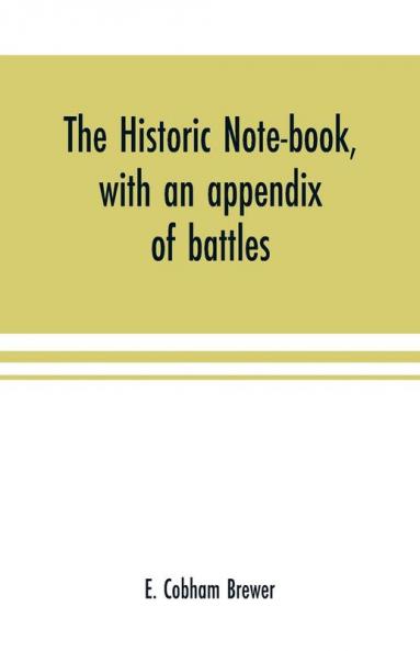The historic note-book with an appendix of battles