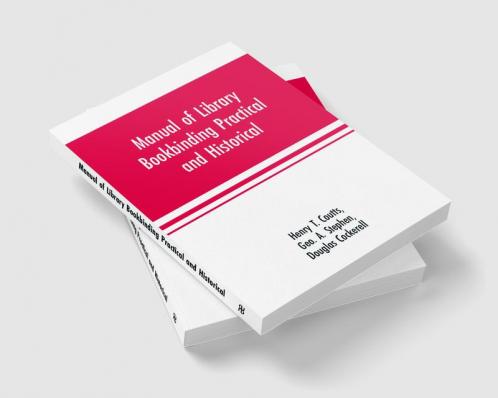 Manual of library bookbinding practical and historical