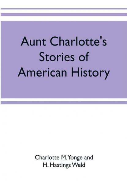 Aunt Charlotte's stories of American history