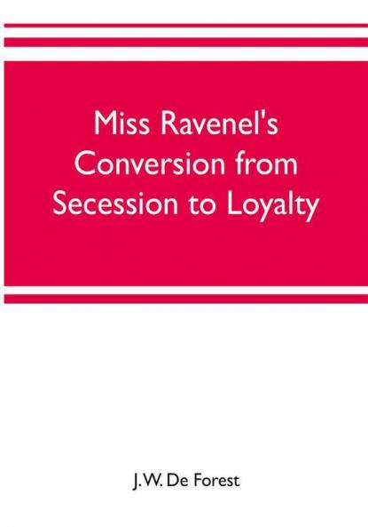 Miss Ravenel's conversion from secession to loyalty