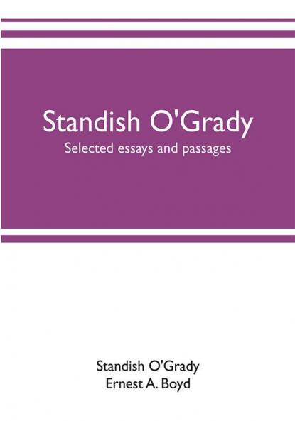 Standish O'Grady; selected essays and passages
