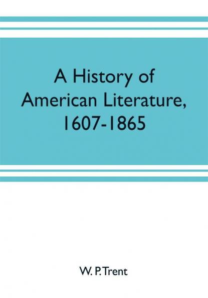 A history of American literature 1607-1865